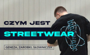 Co to Streetwear? Artykuł